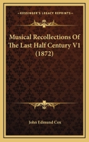 Musical Recollections Of The Last Half Century V1 1120009189 Book Cover