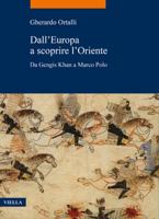 Dall'europa a Scoprire l'Oriente: Da Gengis Khan a Marco Polo 8833137953 Book Cover