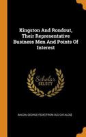 Kingston And Rondout, Their Representative Business Men And Points Of Interest 3337709583 Book Cover