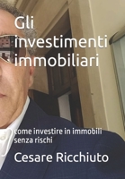 Gli investimenti immobiliari: come investire in immobili senza rischi B0BMXGXWLN Book Cover
