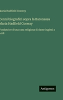 Cenni biografici sopra la Baronessa Maria Hadfield Cosway: Fondatrice d'una casa religiosa di dame inglesi a Lodi (Italian Edition) 3563227209 Book Cover