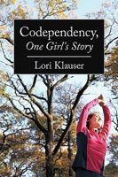 Codependency, One Girl's Story 1450216897 Book Cover