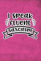 I Speak Fluent Sarcasm: Pink Punk Print Sassy Mom Journal / Snarky Notebook 1677402547 Book Cover