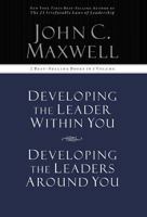 Developing the Leader Within You / Developing the Leaders Around You (Signature Edition, 2 Best-selling Books in 1 Volume)