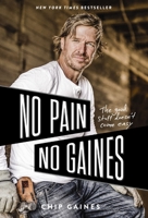 No Pain, No Gaines: The Good Stuff Doesn't Come Easy