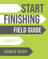 Start Finishing Field Guide B0B1W4THNX Book Cover