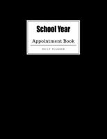 School Year Appointment Book: Weekly School Year Appointment Book, Daily Appointment Book with Hourly and 15-Minute Intervals (8.5 x 11 - 109 Pages ) 1696848334 Book Cover