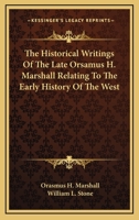 The Historical Writings of the Late Orsamus H. Marshall 1342117042 Book Cover