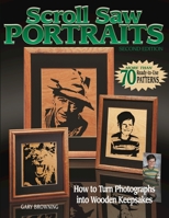 Scroll Saw Portraits: How to Turn Photographs into Wooden Keepsakes 1565231473 Book Cover