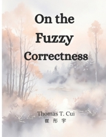 On the Fuzzy Correctness B0DLG86Z9R Book Cover