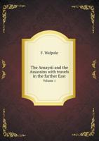 The Ansayrii and the Assassins with Travels in the Further East Volume 1 5518606486 Book Cover