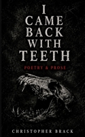 I Came Back With Teeth B0HGBMCXL5 Book Cover