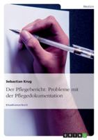 Der Pflegebericht: Probleme Mit Der Pflegedokumentation 3638671453 Book Cover