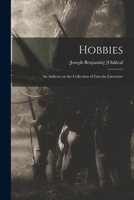 Hobbies; an Address on the Collection of Lincoln Literature 101423185X Book Cover