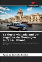 La fiesta vigilada and Un seguidor de Montaigne mira La Habana 6207710347 Book Cover