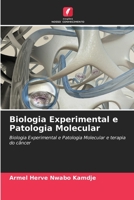 Biologia Experimental e Patologia Molecular: Biologia Experimental e Patologia Molecular e terapia do câncer 6203106895 Book Cover