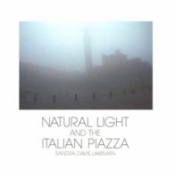 Natural Light and the Italian Piazza: Siena, As a Case Study 0295974184 Book Cover