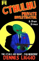 Cthulhu, Private Investigator & Other Stories 1673569293 Book Cover