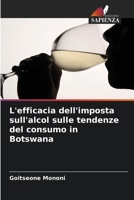 L'efficacia dell'imposta sull'alcol sulle tendenze del consumo in Botswana 620698303X Book Cover