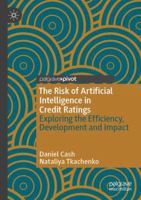 Risk of Artificial Intelligence in Credit Ratings : Exploring the Efficiency, Development and Impact 3031955455 Book Cover