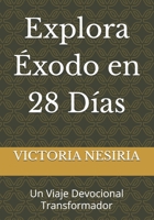 Explora Éxodo en 28 Días: Un Viaje Devocional Transformador (Spanish Edition) B0F66HN5G6 Book Cover