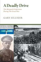 A Deadly Drive - The Miramichi Experience During the Great War 1460236602 Book Cover