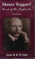 Moses Teggart Bard of the Boglands an Anthology 0954925920 Book Cover