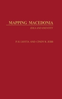 Mapping Macedonia: Idea and Identity 0275982475 Book Cover