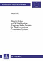 Ethikrichtlinien Und Whistleblowing - Arbeitsrechtliche Aspekte Der Einfuehrung Eines Compliance-Systems 3631599048 Book Cover