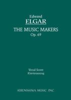 The Music Makers, Op.69: Vocal Score 1932419586 Book Cover