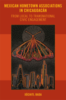 Mexican Hometown Associations in Chicagoacan: From Local to Transnational Civic Engagement 0813564921 Book Cover