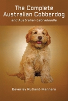 The Complete Labradoodle and Australian Cobberdog: A Breed History and Handbook 0987573403 Book Cover