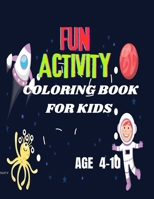 Fun Activity Coloring Book For Kids: Colorful Critters and Creatures: Get Ready to Paint the Fun B0CJLKZ7VY Book Cover