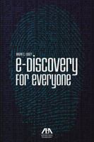 E-Discovery for Everyone 1634256670 Book Cover