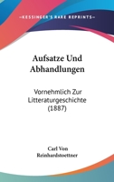 Aufsatze Und Abhandlungen: Vornehmlich Zur Litteraturgeschichte (1887) 1160306753 Book Cover