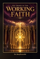 THE ORDER OF THE WORKING FAITH B0GN9ZFKF6 Book Cover