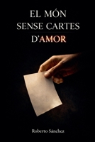 El món sense cartes d'amor (Catalan Edition) B0GZQ3DMQL Book Cover