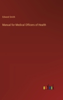 Manual for Medical Officers of Health 3368179195 Book Cover