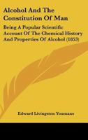 Alcohol and the constitution of man (Addiction in America) 1164562258 Book Cover