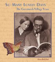 So Many Lovely Days: The Greenwhich Village Years 0989047806 Book Cover