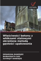 Wlasciwosci betonu z wlóknami stalowymi okreslone metoda gestosci upakowania (Polish Edition) 6630332210 Book Cover