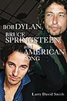 Bob Dylan, Bruce Springsteen, and American Song 0313361290 Book Cover