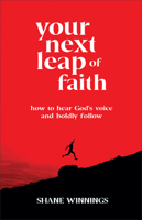 Your Next Leap of Faith: How to Hear God's Voice and Boldly Follow 0800763602 Book Cover