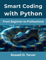 Smart Coding with Python: From Beginner to Professional B0FWSL6JLJ Book Cover