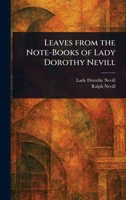 Leaves From the Note-Books of Lady Dorothy Nevill 1023452286 Book Cover