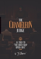 The Chameleon Judge: As told to "The Soap Opera Diva" B088N95H46 Book Cover