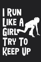 I Run Like A Girl Try To Keep Up Logbook 6x9 120 Pages 1676409394 Book Cover