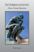 INTERROGATIONS: Poems Posing Questions 1664128123 Book Cover