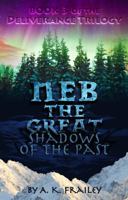 NEB the Great: Shadows of the Past 0989103536 Book Cover