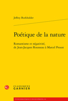 Poetique de la Nature: Romantisme Et Negativite, de Jean-Jacques Rousseau a Marcel Proust 2406142906 Book Cover